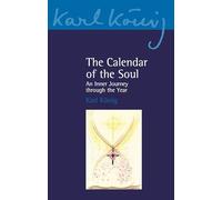 The Calendar of the Soul: An Inner Journey through the Year: 6/7 (Karl König Archive)
