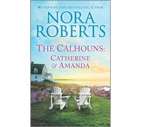 The Calhouns: Catherine and Amanda: Courting Catherine / A Man for Amanda (Calhoun Women)