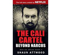 The Cali Cartel: Beyond Narcos: 4 (War on Drugs)