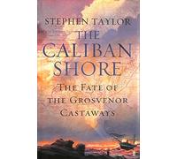 The Caliban Shore: The Tale of the "Grosvenor" Castaways