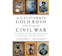The California Gold Rush and the Coming of the Civil War (Vintage Civil War Library)