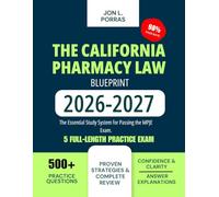 The California Pharmacy Law Blueprint 2026-2027: The Essential Study System for Passing the MPJE Exam.