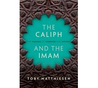 The Caliph and the Imam – The Making of Sunnism and Shiism – Oxford University Press