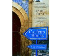 The Caliph's House: A Year in Casablanca