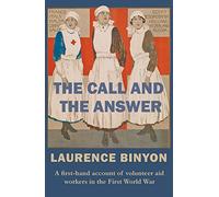 The Call and the Answer: A First-Hand Account of Volunteer Aid Workers in the First World War