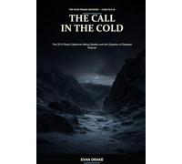 The Call in the Cold: The 2014 Saint Catherine Hiking Deaths and the Question of Delayed Rescue: 2 (The Evan Drake Archives)