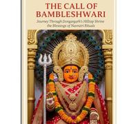 The Call of Bambleshwari: Journey Through Dongargarh’s Hilltop Shrine and the Blessings of Navratri Rituals
