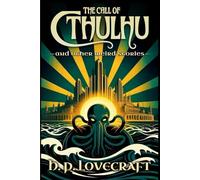 The Call of Cthulhu and Other Weird Stories (Bell Maker Press Annotated Edition): Six Classic Tales of Cosmic Horror with Historical Notes, Story Introductions, and Author Biography
