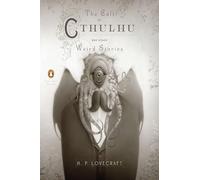 The Call of Cthulhu and Other Weird Stories (Penguin Classics Deluxe Edition)