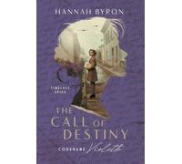 The Call of Destiny: Codename Violette - Based On A True Story: 3 (Timeless Spies Series)