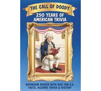 The Call of Doody: 250 Years of American Trivia: Bathroom Reader With 885 Fun U.S. Facts, Bizarre Trivia & History