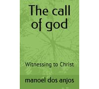 The call of god: Witnessing to Christ