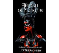 The Call of Monsters: A Dark Reverse Harem Romance: 3 (My Beautiful Monsters)