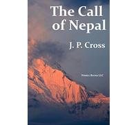 The Call of Nepal: My Life In the Himalayan Homeland of Britain's Gurkha Soldiers
