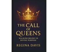 The Call of Queens: Walking Boldly in Divine Purpose