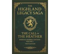 The Call of the Heather: A Highland Legacy Sega Novel