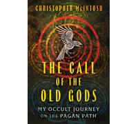 The Call of the Old Gods : My Occult Journey on the Pagan Path