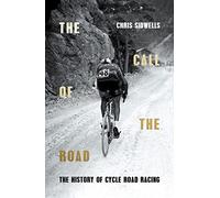 The Call of the Road: The History of Cycle Road Racing