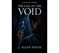 THE CALL OF THE VOID: A PSYCHOLOGICAL HORROR NOVEL ABOUT INTRUSIVE THOUGHTS