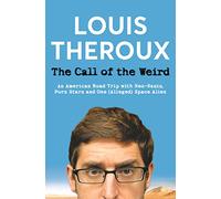 The Call of the Weird: An American Road Trip with Neo-Nazis, Porn Stars and One (Alleged) Space Alien