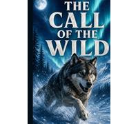 The Call of the Wild: A Modern Retelling (Modern Classics)