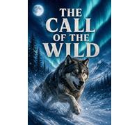 The Call of the Wild: A Modern Retelling (Modern Classics)