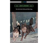 The Call of the Wild and White Fang