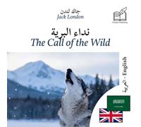 The Call of the Wild: Bilingual Arabic - English book (to learn Arabic), double column display