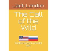 The Call of the Wild: English-Russian parallel text