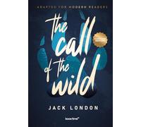 The Call of the Wild (Illustrated): Adapted for Modern Readers