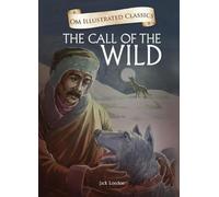 The Call of the Wild-Om Illustrated Classics