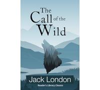 The Call of the Wild (Reader's Library Classics)