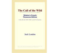 The Call of the Wild (Webster's French Thesaurus Edition)
