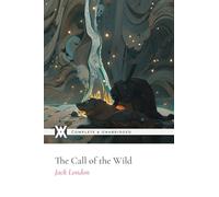 The Call of the Wild: With 30 Original Color Illustrations