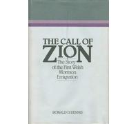 The Call of Zion: The Story of the First Welsh Mormon Emigration (Religious Studies Center Specializ