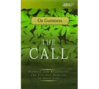 The Call, The: Finding and Fulfilling the Central Purpose of Your Life