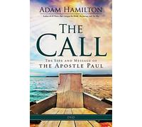 The Call: The Life and Message of the Apostle Paul