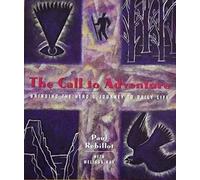 The Call to Adventure: Bringing the Heroe's Journey to Daily Life