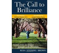 The Call to Brilliance: A True Story to Inspire Parents and Educators