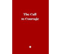 The Call to Courage: A Guided Journal to Face Fear, Reclaim Your Voice, and Choose Brave Anyway