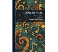 The Call to Praise: A Hymnal for Children`s Division