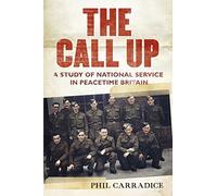 The Call Up: A Study of National Service in Peacetime Britain