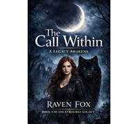 The Call Within: A Legacy Awakens: 1 (The O’Rourke Legacy)