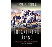 The Callahan Brand: A Western Adventure (The Dragoon Cattle Company)