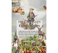 THE CALLAHAN FAMILY PANTRY: A Practical Guide to Post-Collapse Recipes Using Foraged, Homestead, or Long-Term Storage Ingredients (Where the Pines Still Stand)