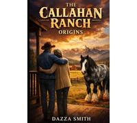 The Callahan Ranch Origins