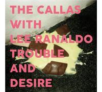 The Callas with Lee Ranaldo : Trouble and Desire VINYL 12" Album (2020)