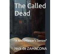The Called Dead: "A Necromancer's Sorrow"