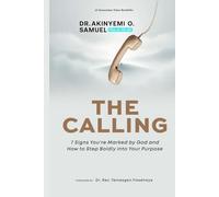 The Calling: 7 Signs You’re Marked by God and How to Step Boldly into Your Purpose
