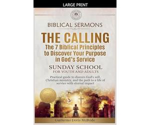 The Calling: The 7 Biblical Principles to Discover Your Purpose in God's Service: 2 (Sunday School)